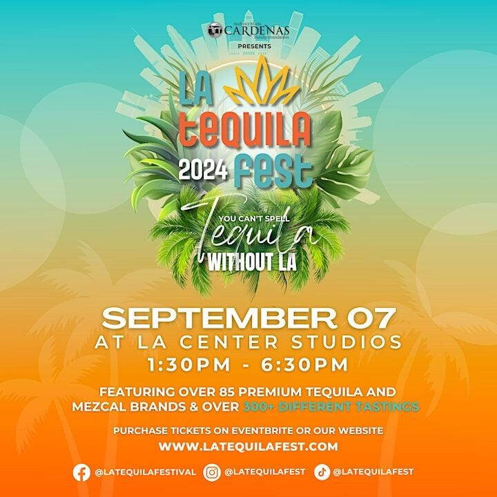 LA Tequila Fest 2024 Los Angeles California